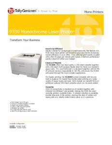 Mono PrintersMonochrome Laser Printer Transform Your Business Small and Efficient Ideally suitable for workgroups or small networks, the feature rich