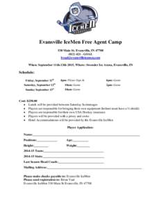 Evansville IceMen Free Agent Camp 530 Main St. Evansville, IN - GOAL  When: September 11th-13th 2015, Where: Swonder Ice Arena, Evansville, IN
