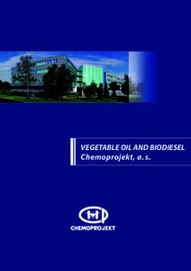 VEGETABLE OIL AND BIODIESEL Chemoprojekt, a. s. Biodiesel Plant (100 kt FAME/year), Lovosice Czech Republic
