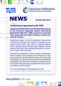 NEWS	  15 December 2014 Institutional agreement with TUM Copernicus Publications and the University Library