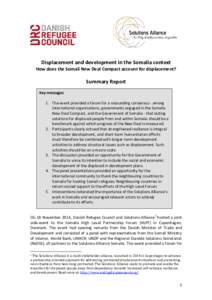 Displacement and development in the Somalia context How does the Somali New Deal Compact account for displacement? Summary Report Key messages 1. The event provided a forum for a resounding consensus - among