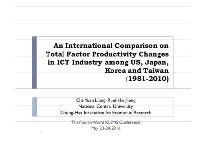Microsoft PowerPointAn International Comparison on Total Factor Productivity Changes in ICT Industry among US, Japa