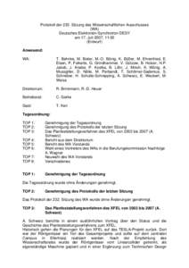 Protokoll der 233. Sitzung des Wissenschaftlichen Ausschusses (WA) Deutsches Elektronen-Synchrotron DESY am 17. Juli 2007, 11:00 (Entwurf) Anwesend: