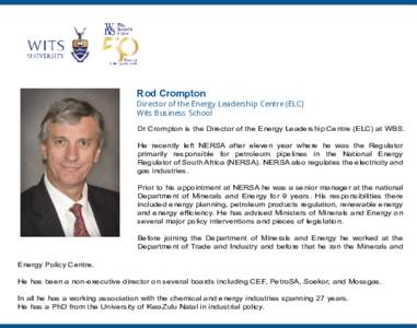 Rod Crompton  Director of the Energy Leadership Centre (ELC) Wits Business School Dr Crompton is the Director of the Energy Leadership Centre (ELC) at WBS. He recently left NERSA after eleven year where he was the Regula