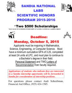 SANDIA NATIONAL LABS SCIENTIFIC HONORS PROGRAM *Two $500 Scholarships *MAY LEAD TO SUMMER INTERNSHIP AT SANDIA NATIONAL LABORATORIES