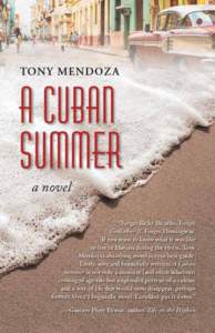 A Cuban Summer  T ON Y M EN D O Z A A Cuban Summer a novel