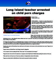 Long Island teacher arrested on child porn charges By Kristin Thorne Thursday, Aug 30, 2012  CORAM (WABC) -- A teacher at a junior high school on