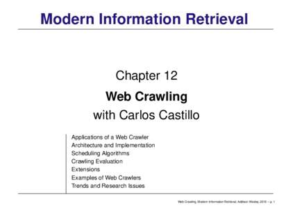 Modern Information Retrieval  Chapter 12 Web Crawling with Carlos Castillo Applications of a Web Crawler