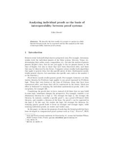 Analyzing individual proofs as the basis of interoperability between proof systems Gilles Dowek? Abstract. We describe the first results of a project to analyze in which theories formal proofs can be expressed and use th
