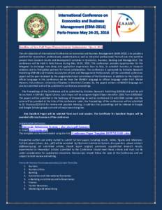 Deadline of New Full Paper/Poster/Abstract Submissions: May 6, 2016 The aim objective of International Conference on Economics and Business Management (EBMis to provide a platform for researchers, professionals, a