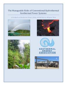 The Manageable Risks of Conventional Hydrothermal Geothermal Power Systems February 2014 The Manageable Risks of Conventional Hydrothermal Geothermal Power Systems: A Factbook on Geothermal Power’s Risks and Methods to
