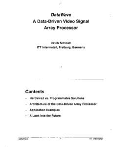 DataWave A Data-Driven Video Signal Array Processor Ulrich Schmidt ITT Intermetall, Freiburg, Germany