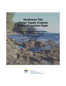 Strathcona TSA Timber Supply Analysis Public Discussion Paper Forest Analysis and Inventory Branch Ministry of Forests, Lands and Natural Resource Operations