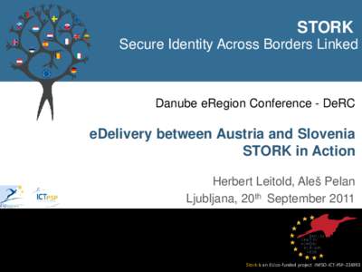 STORK Secure Identity Across Borders Linked Danube eRegion Conference - DeRC  eDelivery between Austria and Slovenia