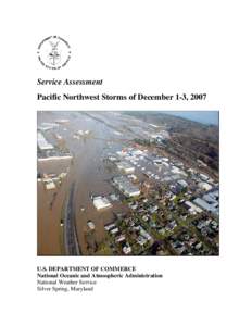 Service Assessment Pacific Northwest Storms of December 1-3, 2007 U.S. DEPARTMENT OF COMMERCE National Oceanic and Atmospheric Administration National Weather Service