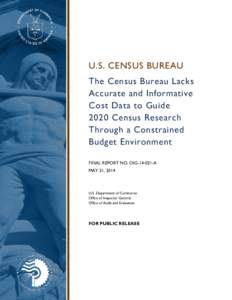 U.S. CENSUS BUREAU The Census Bureau Lacks Accurate and Informative Cost Data to Guide 2020 Census Research Through a Constrained