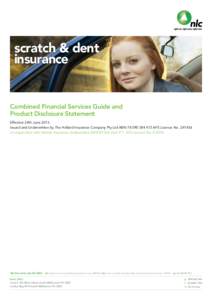 scratch & dent insurance Combined Financial Services Guide and Product Disclosure Statement Effective 24th JuneIssued and Underwritten by The Hollard Insurance Company Pty Ltd ABNAFS Licence No. 24