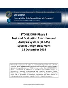 STONESOUP Securely Taking On Software of Uncertain Provenance Intelligence Advanced Research Projects Activity STONESOUP Phase 3 Test and Evaluation Execution and