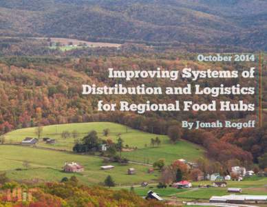 OctoberImproving Systems of Distribution and Logistics for Regional Food Hubs By Jonah Rogoff