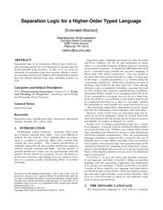Separation Logic for a Higher-Order Typed Language [Extended Abstract] Neelakantan Krishnaswami Carnegie Mellon University 5000 Forbes Avenue Pittsburgh, PA 15213