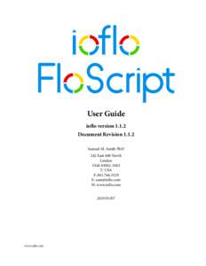 User Guide ioflo version[removed]Document Revision[removed]Samuel M. Smith PhD 242 East 600 North Lindon