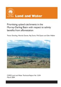 Land and Water Prioritising upland catchments in the Murray-Darling Basin with respect to salinity benefits from afforestation Trevor Dowling, Warrick Dawes, Ray Evans, Phil Dyson and Glen Walker
