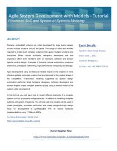 Agile System Development with Models - Tutorial Processor, SoC and System-of-Systems Modeling Abstract Complex embedded systems are often developed by large teams spread