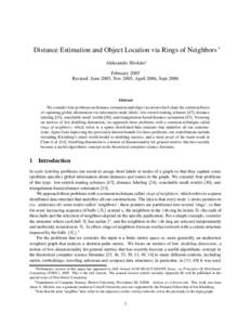 Distance Estimation and Object Location via Rings of Neighbors ∗ Aleksandrs Slivkins† February 2005 Revised: June 2005, Nov 2005, April 2006, SeptAbstract