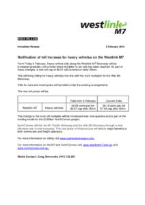 MEDIA RELEASE Immediate Release 2 February[removed]Notification of toll increase for heavy vehicles on the Westlink M7