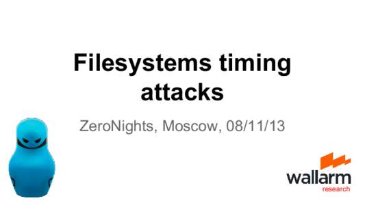 Filesystems timing attacks ZeroNights, Moscow, research