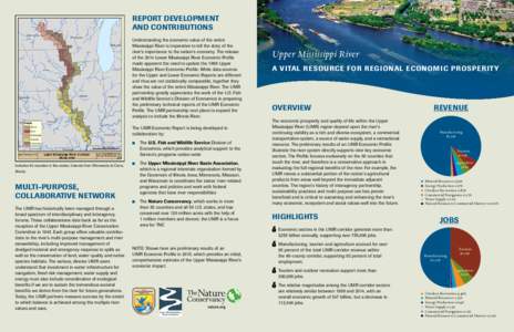 REPORT DEVELOPMENT AND CONTRIBUTIONS Understanding the economic value of the entire Mississippi River is imperative to tell the story of the river’s importance to the nation’s economy. The release of the 2014 Lower M