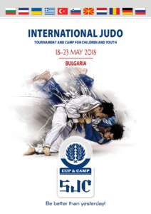 INTERNATIONAL Judo Tournament and Camp for children and youth Dear Sportfriends,  Shun Judo Club cordially invites you to participate in our
