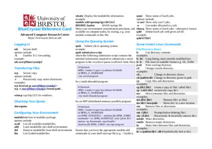 BlueCrystal Reference Card Advanced Computer Research Centre https://www.acrc.bris.ac.uk/ Logging In ssh Secure shell.