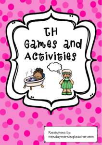TH Games and Activities Resources by: mondaymorningteacher.com