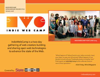 INDIEWEBCAMP SPONSORSHIP PROSPECTUS January 2016 IndieWebCamp is a two-day gathering of web creators building
