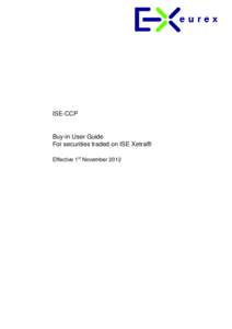 ISE-CCP  Buy-in User Guide For securities traded on ISE Xetra® Effective 1st November 2012