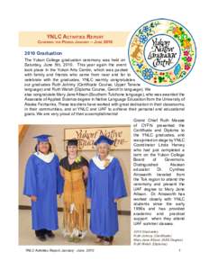 YNLC Activities Report  Covering the Period January – June[removed]Graduation The Yukon College graduation ceremony was held on