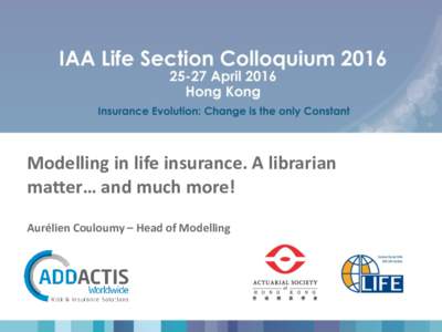 Modelling in life insurance. A librarian matter… and much more! Aurélien Couloumy – Head of Modelling 1. INTRODUCTION