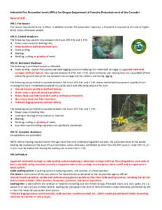 Industrial Fire Precaution Levels (IFPLs) for Oregon Department of Forestry Protection west of the Cascades  New in 2017 IFPL I. Fire Season Fire season requirements are in effect. In addition to other fire prevention me