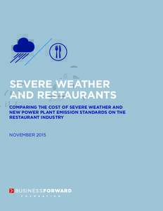 SEVERE WEATHER AND RESTAURANTS COMPARING THE COST OF SEVERE WEATHER AND NEW POWER PLANT EMISSION STANDARDS ON THE RESTAURANT INDUSTRY
