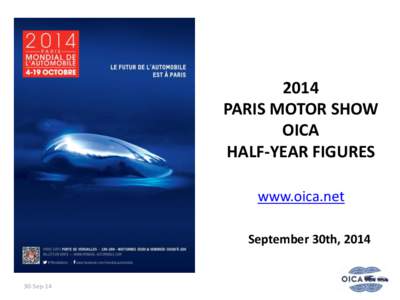 2014 PARIS MOTOR SHOW OICA HALF-YEAR FIGURES www.oica.net September 30th, 2014