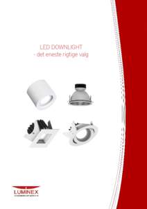 LED DOWNLIGHT - det eneste rigtige valg Green Tech Vejle har med LED Downlight skabt spændende effekter med lyset.