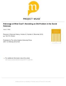 Patronage at What Cost?: Revisiting an Old Problem in the Social Sciences Audra J. Wolfe Reviews in American History, Volume 41, Number 4, December 2013, ppArticle)