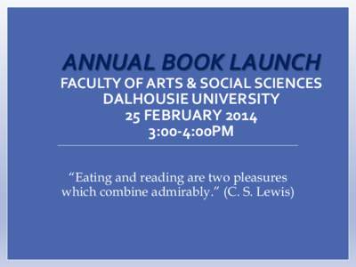 ANNUAL BOOK LAUNCH  FACULTY OF ARTS & SOCIAL SCIENCES DALHOUSIE UNIVERSITY 25 FEBRUARY:00-4:00PM