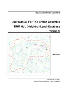 Province of British Columbia  User Manual For The British Columbia TRIM HoL (Height-of-Land) Database (Version 1)
