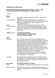 Arbeitsproben Audiobeiträge Radio Berlin Brandenburg/Westdeutscher Rundfunk – Feature – 2004 Im Namen der Schönheit. Helena Rubinstein – Elizabeth Arden (Auszug) Musik Arden
