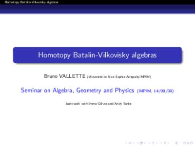 Homotopy Batalin-Vilkovisky algebras  Homotopy Batalin-Vilkovisky algebras Bruno VALLETTE  (Universit´