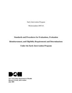 Early Intervention Program Memorandum[removed]Standards and Procedures for Evaluations, Evaluation Reimbursement, and Eligibility Requirements and Determinations Under the Early Intervention Program