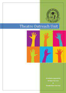 Theatre Outreach Unit  An Initiative supported by