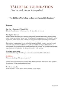 The Tällberg Workshop on Lesvos: Clash of Civilizations?  Program Day One - Thursday, 17 March 2016   Theme: From the micro to the meta; from the ground to the heavens Morning-late afternoon 
